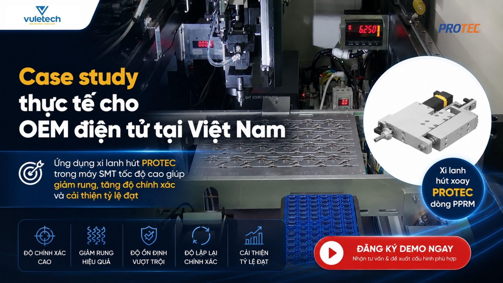 Ứng dụng xi lanh hút PROTEC trong máy SMT tốc độ cao giúp giảm rung, tăng độ chính xác và cải thiện tỷ lệ đạt