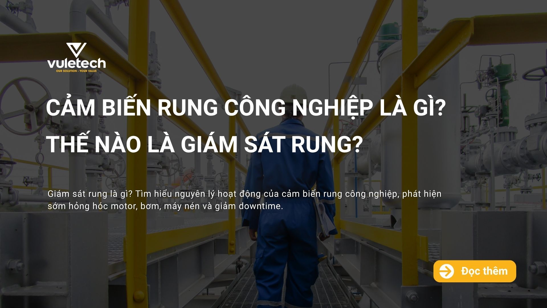 Cảm biến rung công nghiệp là gì? Thế nào là giám sát rung?