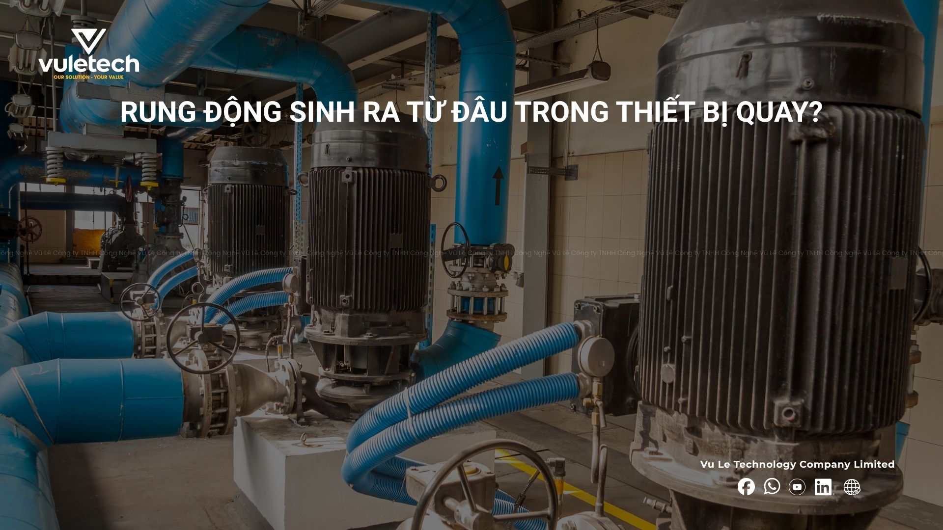 Rung động sinh ra từ đâu trong thiết bị quay?
