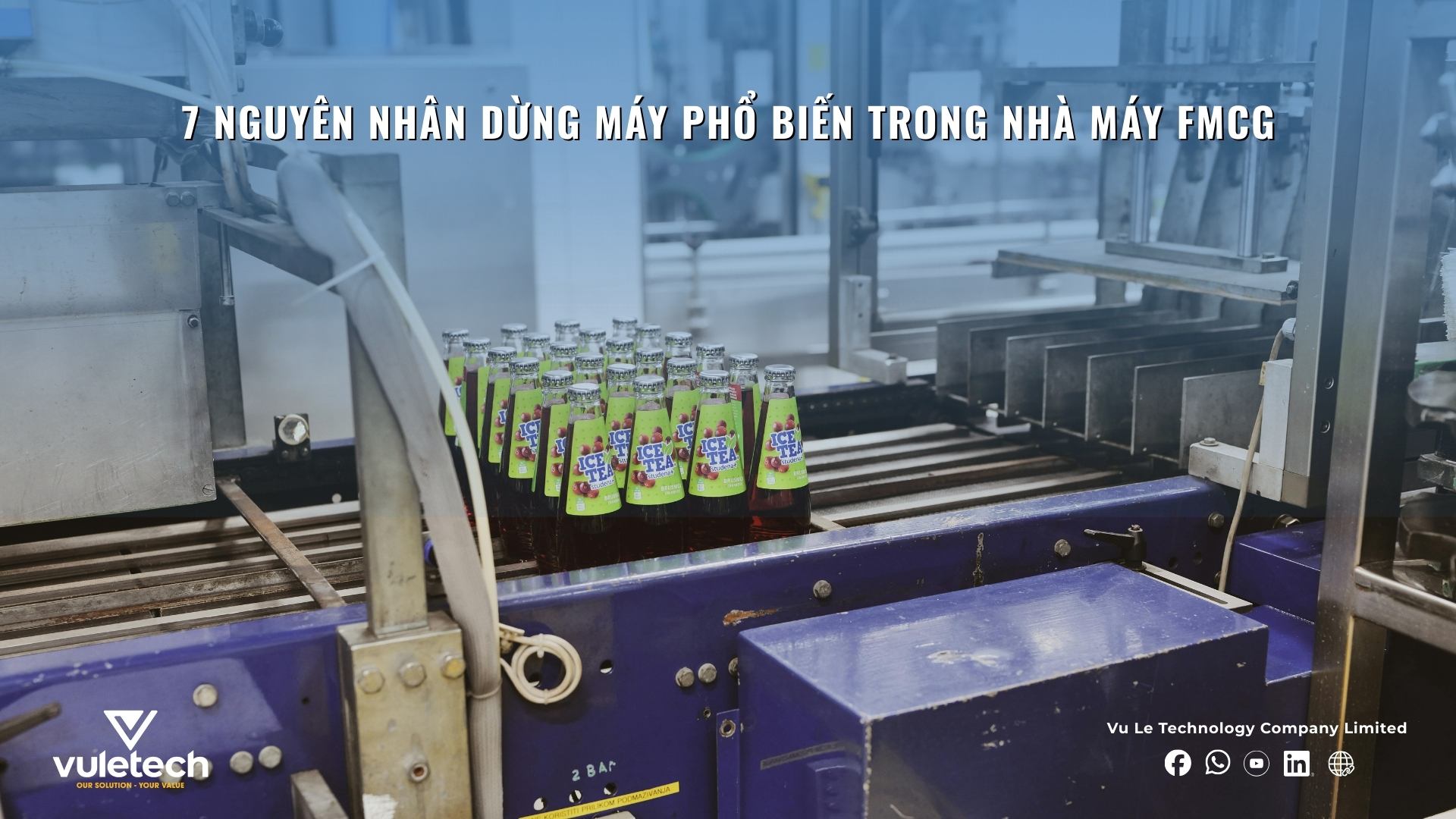 7 nguyên nhân dừng máy phổ biến trong nhà máy FMCG