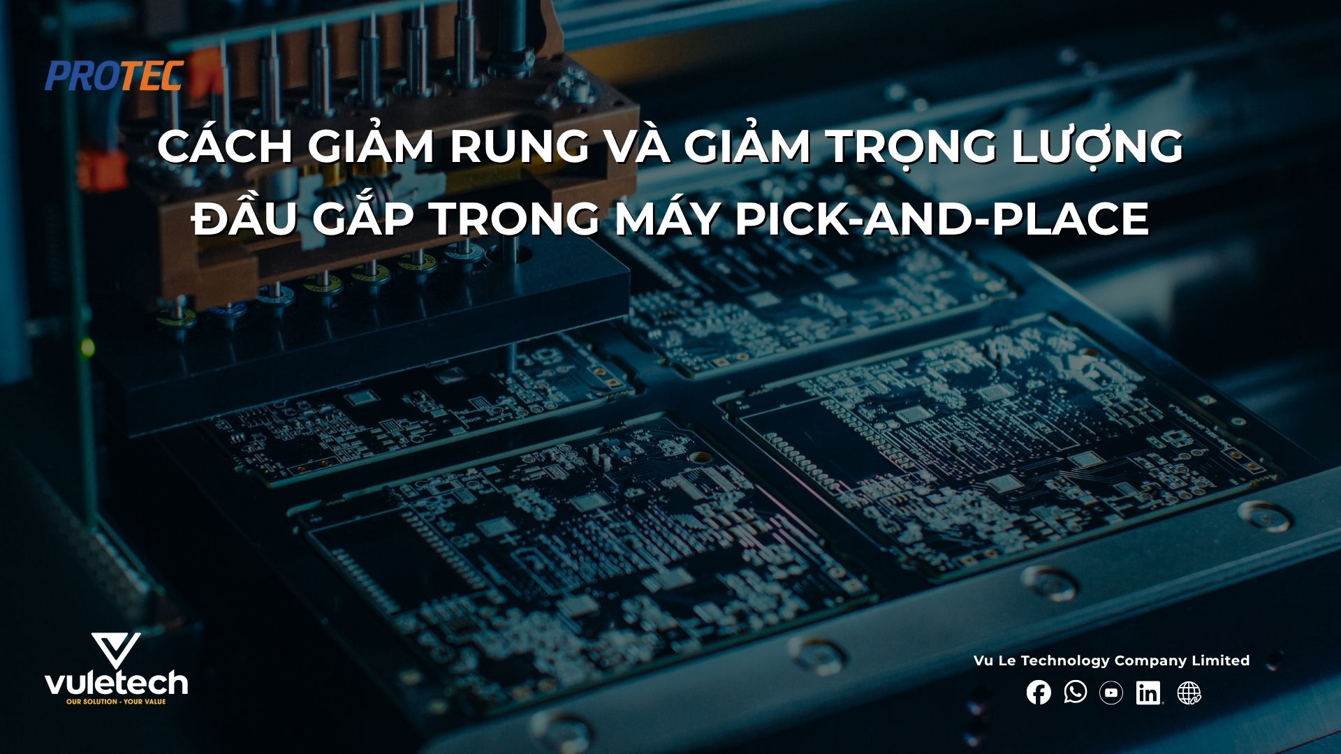 Cách giảm rung và giảm trọng lượng đầu gắp trong máy pick-and-place