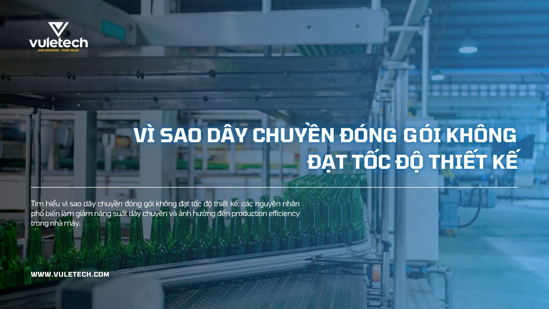 Vì sao dây chuyền đóng gói không đạt tốc độ thiết kế