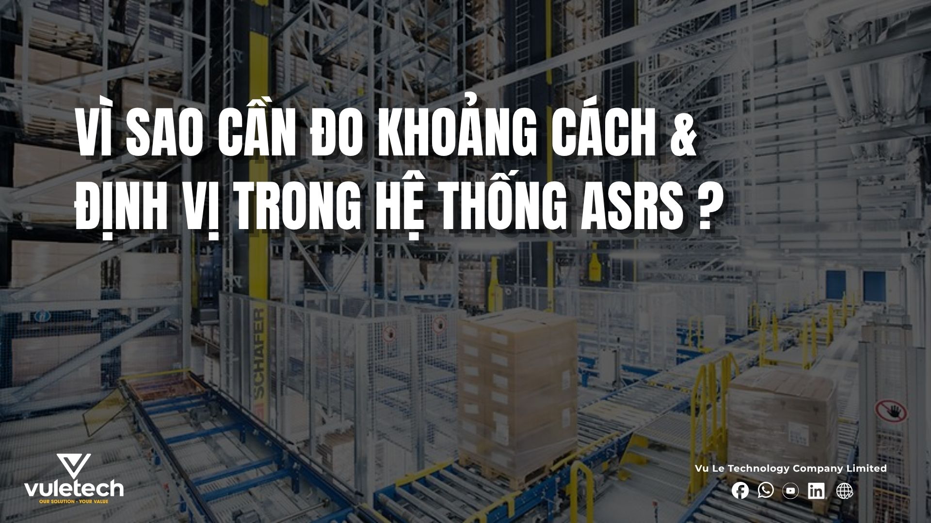 Vì sao cần đo khoảng cách & định vị trong hệ thống asrs ?