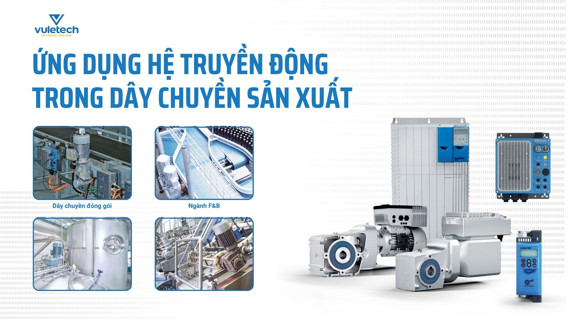 Ứng dụng hệ truyền động trong dây chuyền sản xuất
