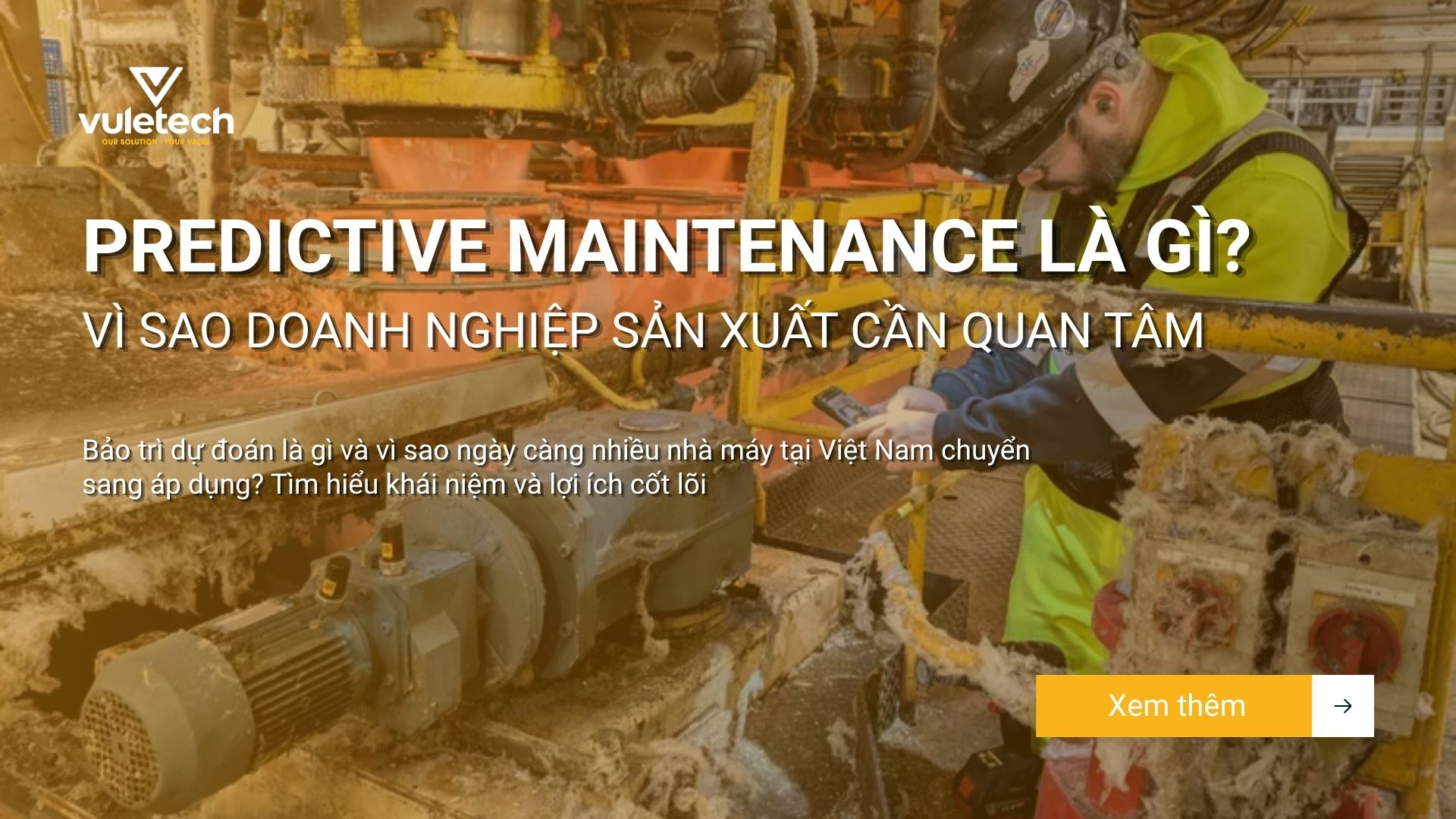 Predictive Maintenance (bảo trì dự đoán) là gì? Vì sao doanh nghiệp sản xuất cần quan tâm